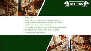 WOLOE
• WMS e TMS
• Know How no recebimento de grandes volumes
• Especialista no atendimento à pedidos fracionados
• Área restrita para produtos atrativos
• Tecnologia de ponta na gestão de estoques e operações
• Operações dedicadas ao perfil de cada cliente
• Inventário cíclico e rotativo
 