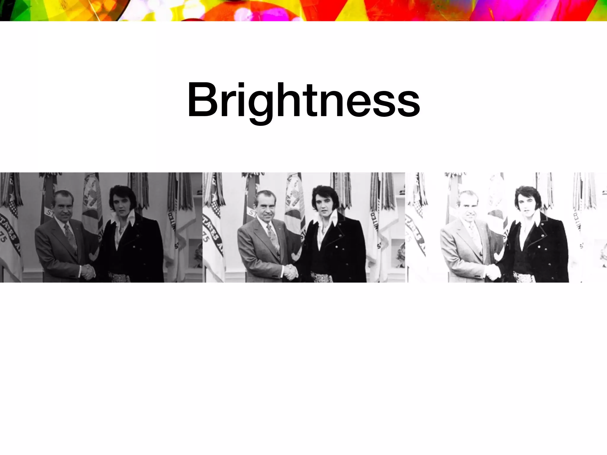 Brightness
 