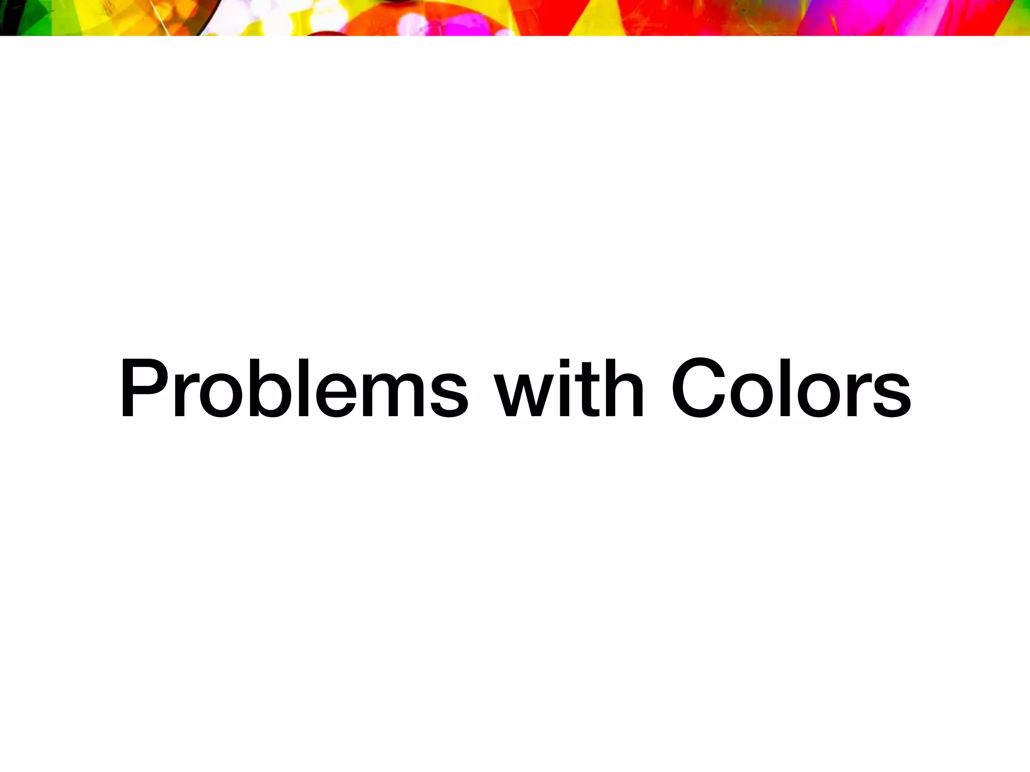 Problems with Colors
 