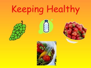 Keeping Healthy 
