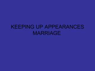 KEEPING UP APPEARANCES MARRIAGE  