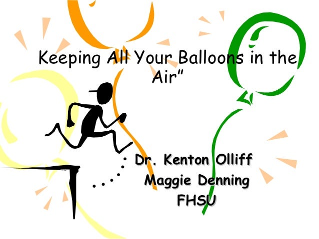 Keeping All Your Balloons In The Air Ksac2009 1 keeping-all-your-balloons-in-the-air-ksac2009-1