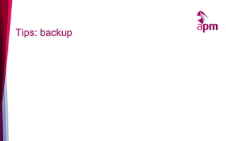 Tips: backup
 