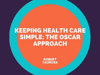 Keeping Health Care Simple: The Oscar Approach