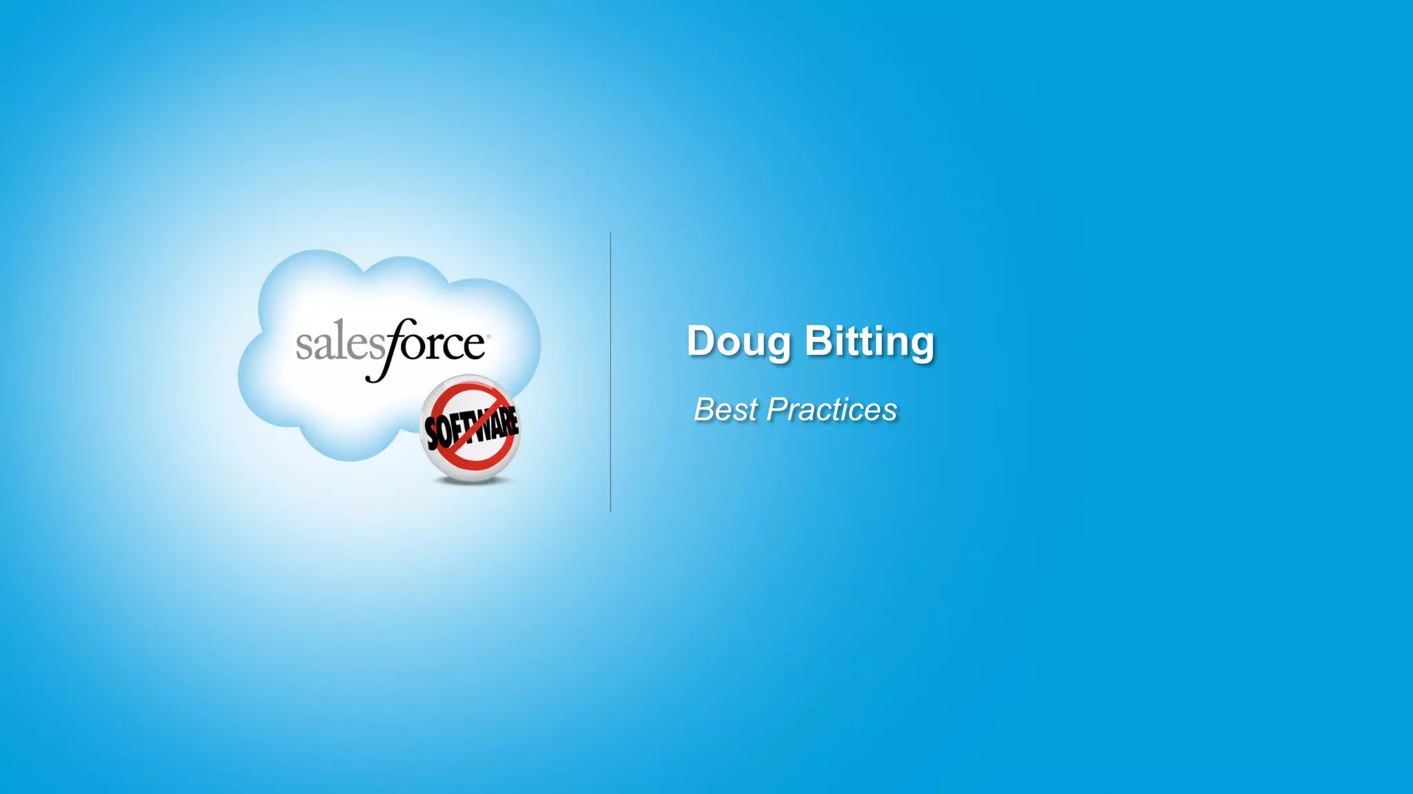 Doug Bitting
Best Practices
 