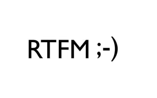 RTFM ;-)
 