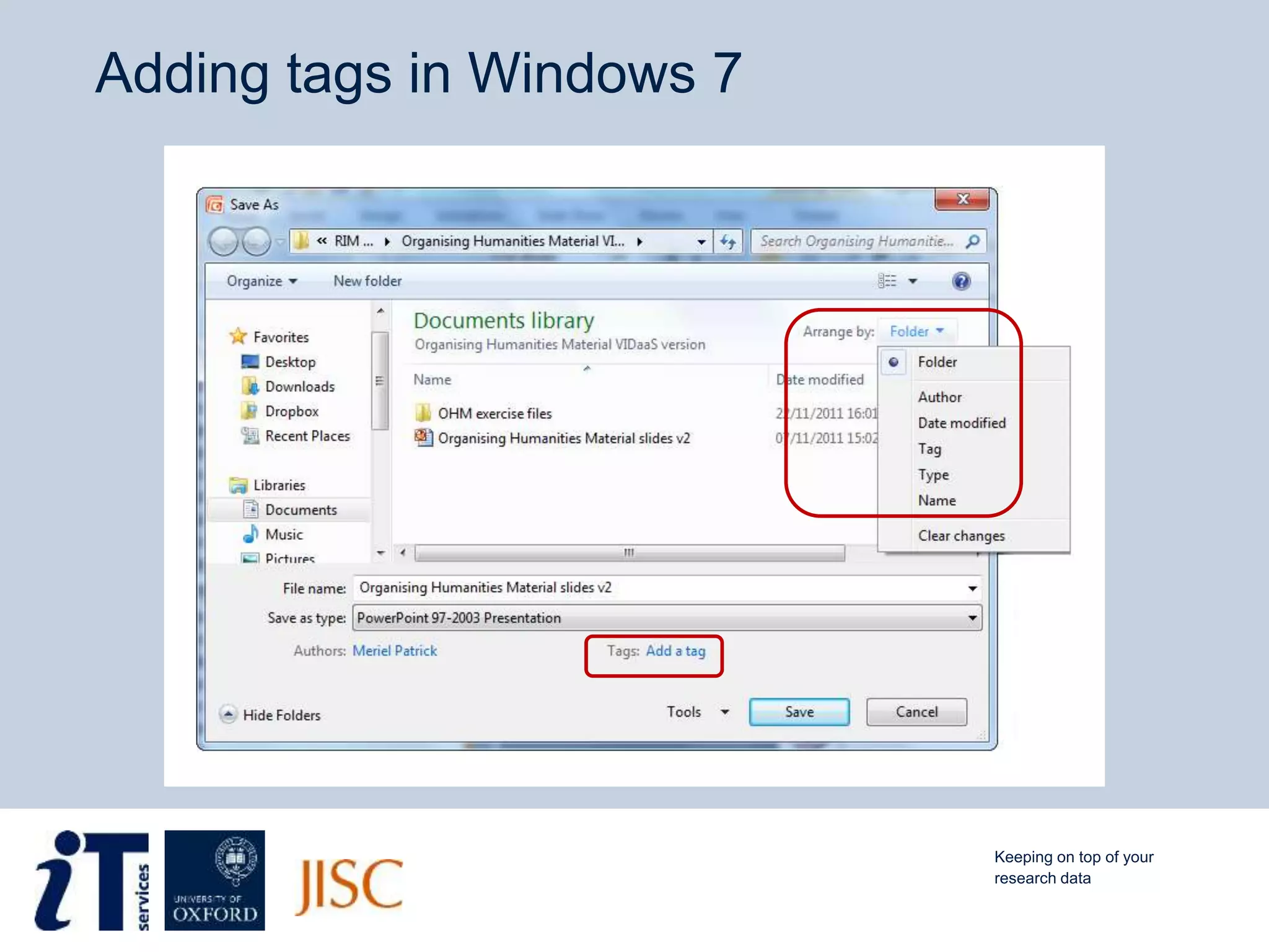 Adding tags in Windows 7
Keeping on top of your
research data
 