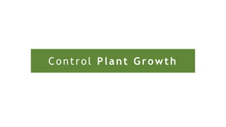 Control Plant Growth
 