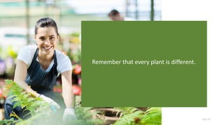 Page 38
Remember that every plant is different.
 