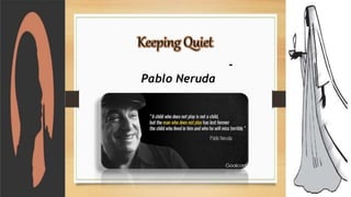 -
Pablo Neruda
 