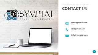 26
www.symptai.com
OFFICE
(876) 968-6189
info@symptai.com
F O R I N Q U I R I E S O R F O L L O W - U P S
CONTACT US
 