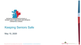 Keeping Seniors Safe
May 15, 2020
 
