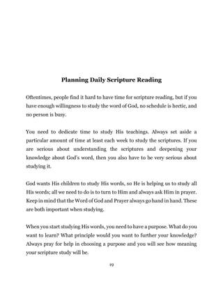 19
Planning Daily Scripture Reading
Oftentimes, people find it hard to have time for scripture reading, but if you
have en...