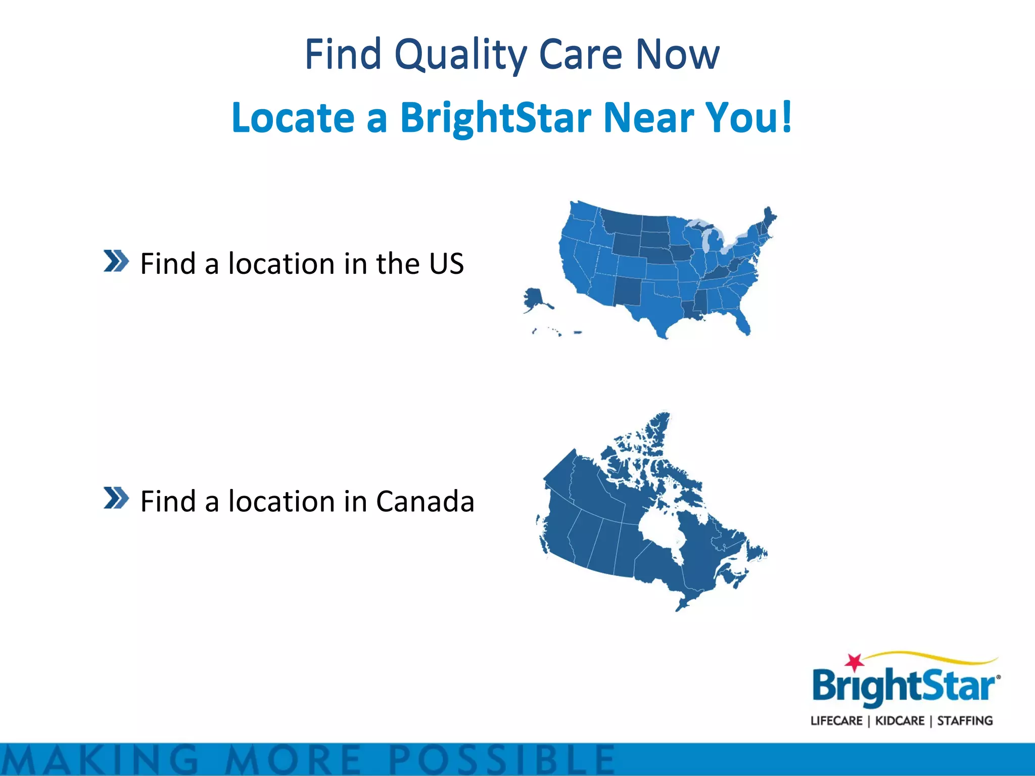 Find Quality Care Now
      Locate a BrightStar Near You!


Find a location in the US




Find a location in Canada
 