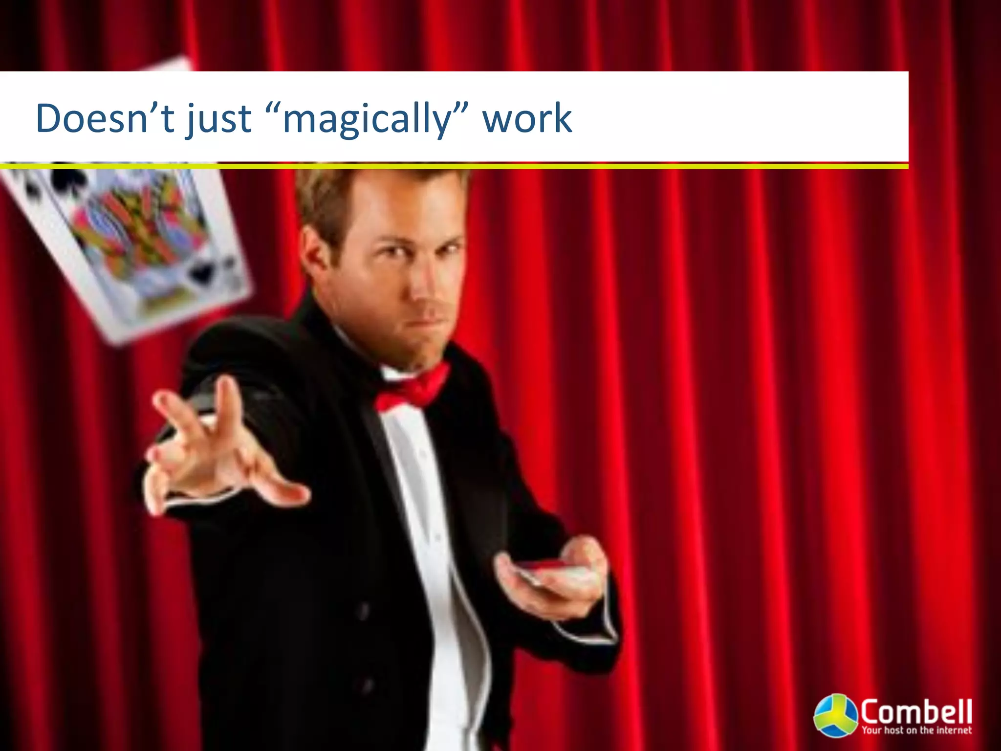 Doesn’t(just(“magically”(work
 