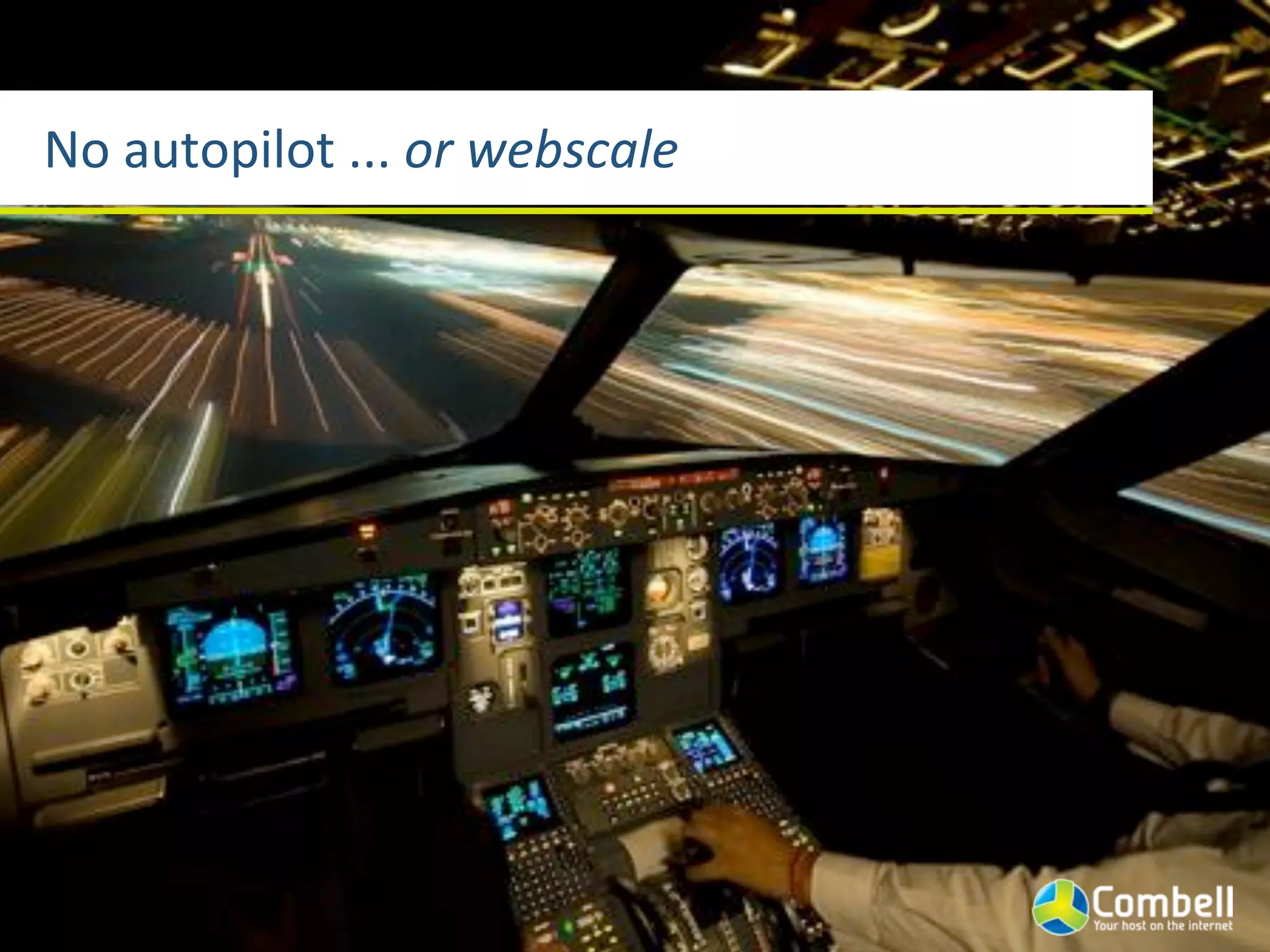 No(autopilot(...(or"webscale
 