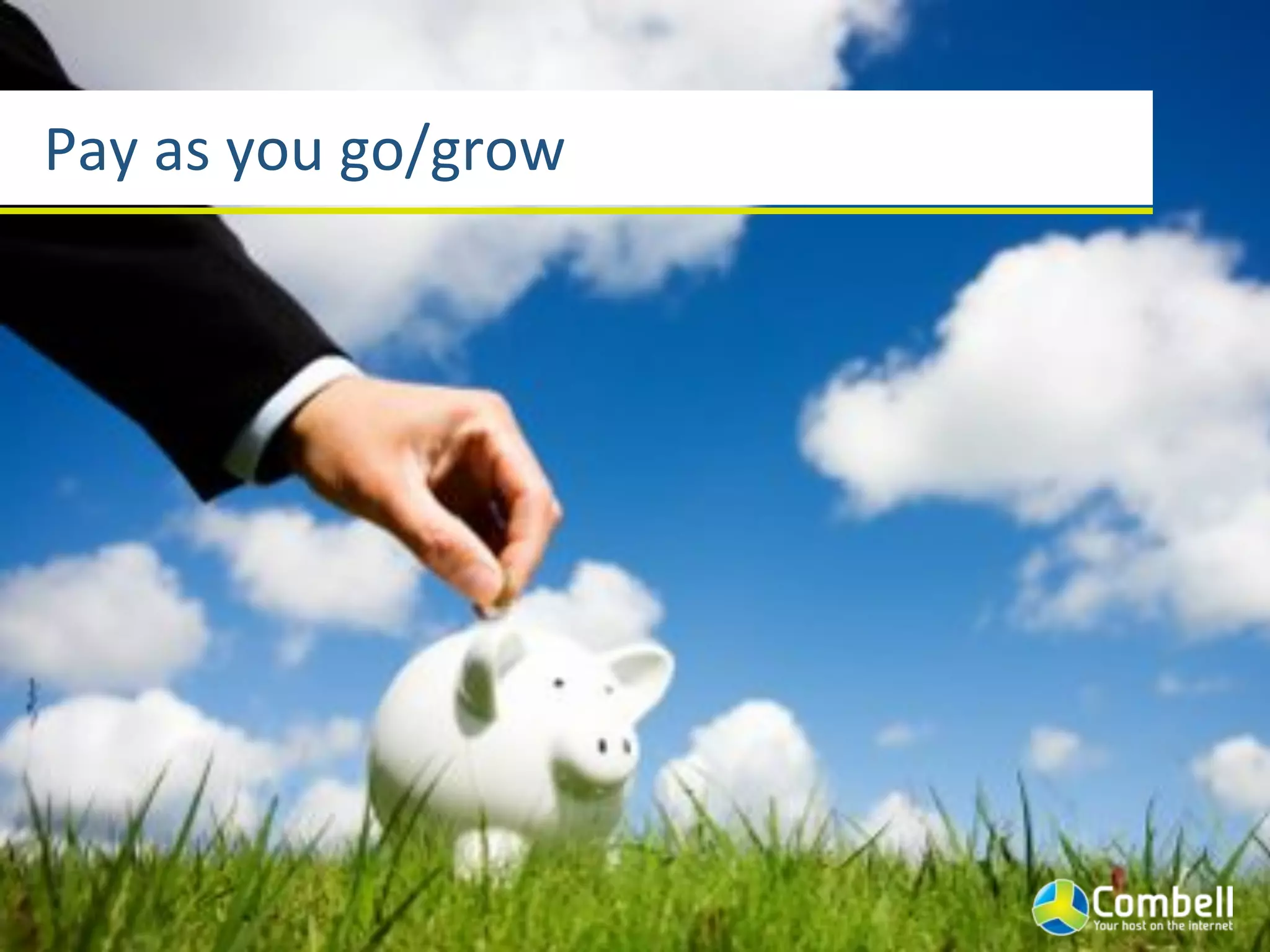 Pay(as(you(go/grow
 