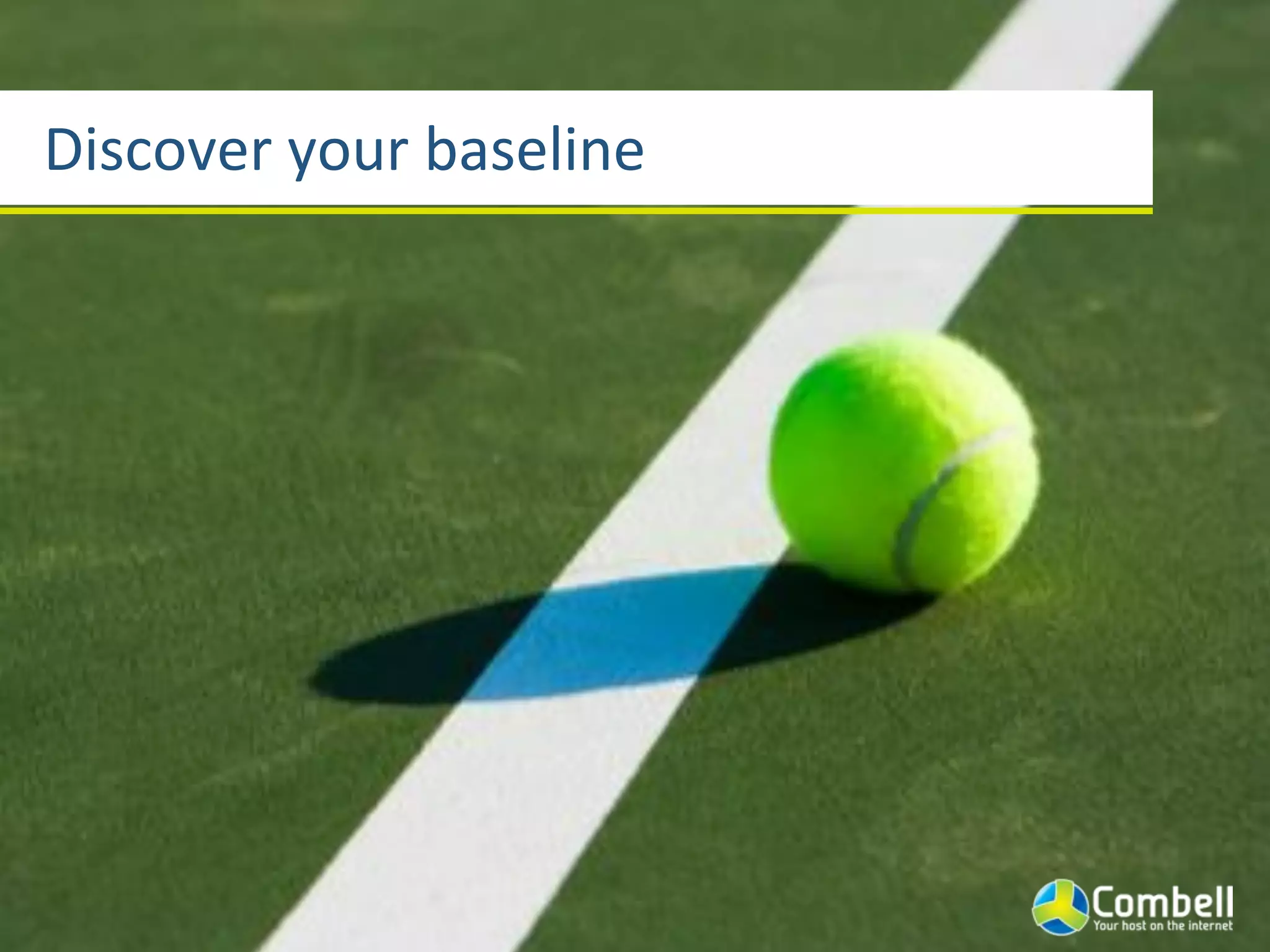 Discover(your(baseline
 
