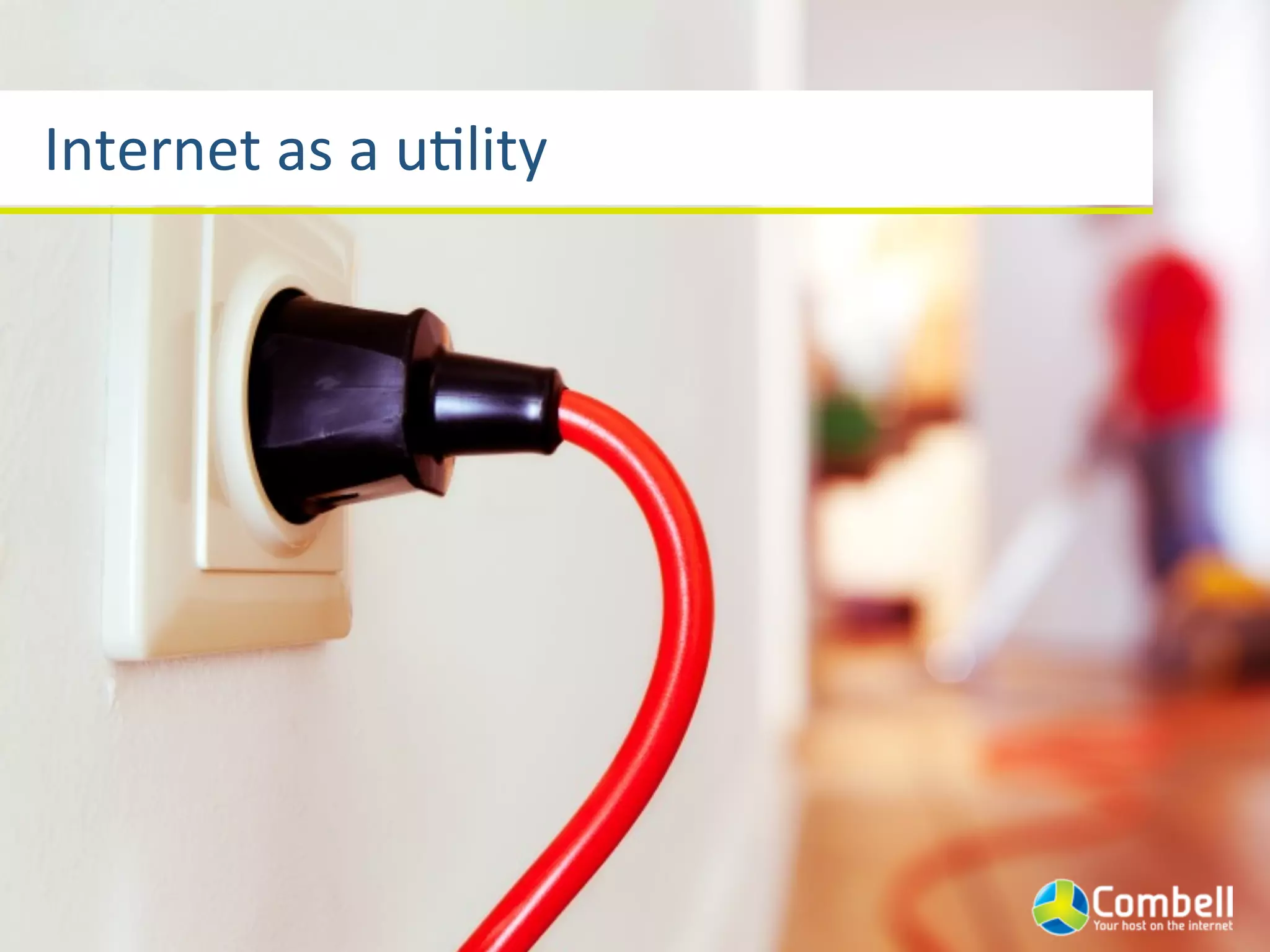 Internet	
  as	
  a	
  uYlity
 