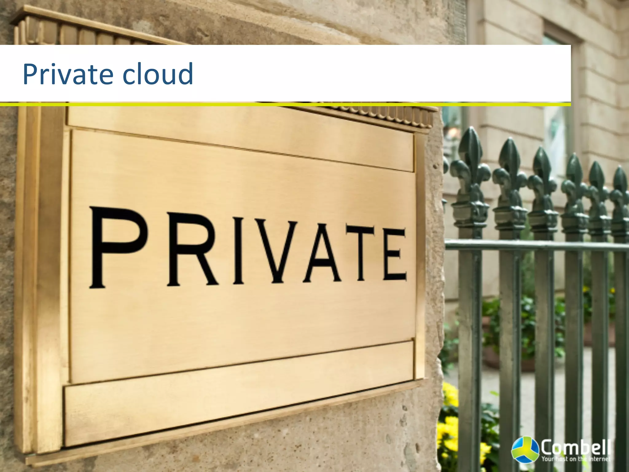 Private	
  cloud
 