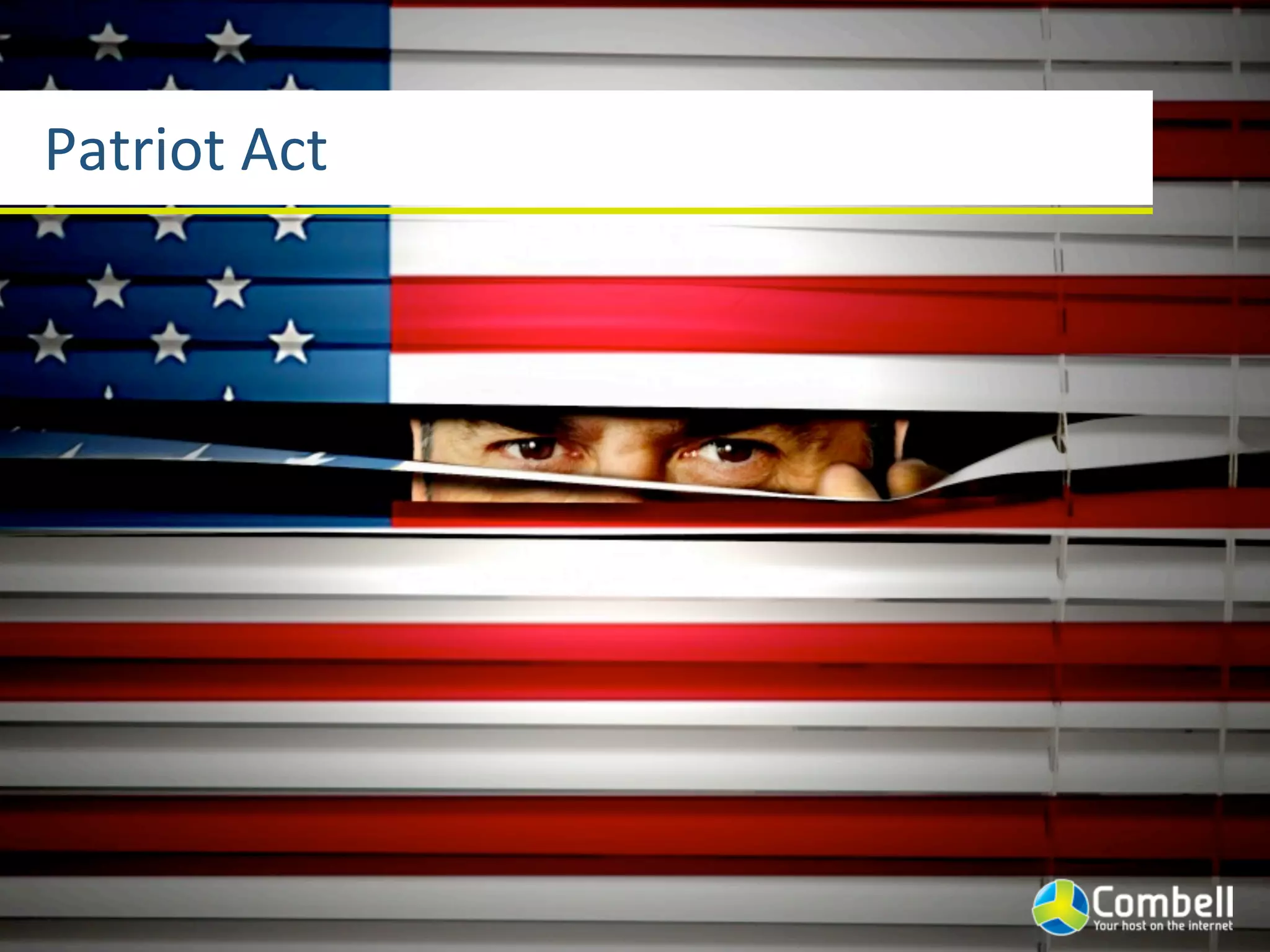 Patriot	
  Act
 