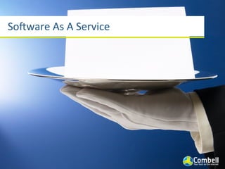 So^ware	
  As	
  A	
  Service
 