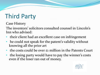    athird party infringes the patent or other IPR 