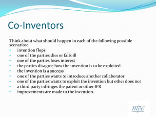 Co-Inventors<br />.<br />Think about what should happen in each of the following possible scenarios:<br /><ul><li>   inven...