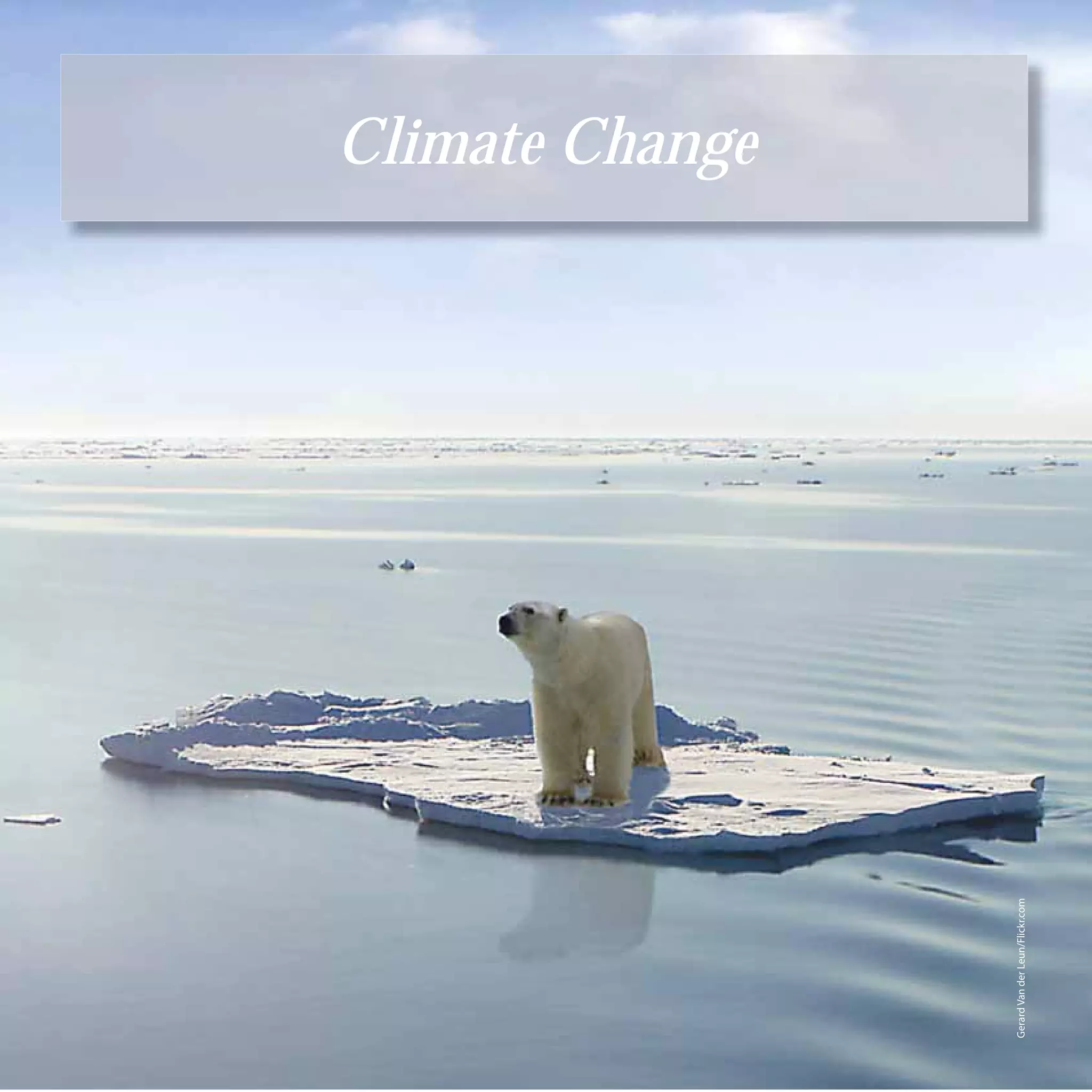 27
                                      Climate Change




     Gerard Van der Leun/Flickr.com
 