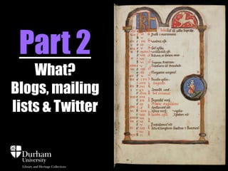 What?
• Twitter – via Tweetdeck or Hootsuite
List of Tweets Saved Searches Interactions
 