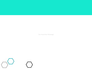 Our Important Message
 