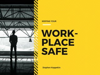Keeping Your Workplace Safe