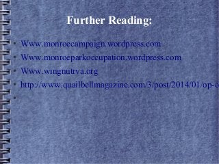 Further Reading:
● Www.monroecampaign.wordpress.com
● Www.monroeparkoccupation.wordpress.com
● Www.wingnutrva.org
● http://www.quailbellmagazine.com/3/post/2014/01/op-ed
●
 