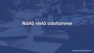 Keep On Track by
Näitä vielä odotamme
 