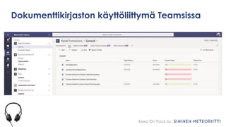 Keep On Track by
Dokumenttikirjaston käyttöliittymä Teamsissa
 