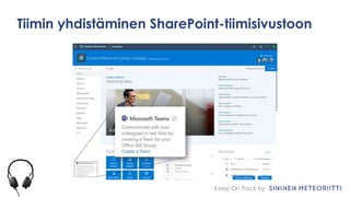 Keep On Track by
Tiimin yhdistäminen SharePoint-tiimisivustoon
 