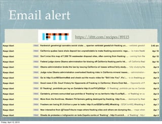 Email alert
                         https://ifttt.com/recipes/89115




Friday, April 12, 2013
 