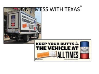 DON’T MESS WITH TEXAS®
 