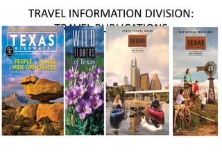 TRAVEL INFORMATION DIVISION:
TRAVEL PUBLICATIONS
 