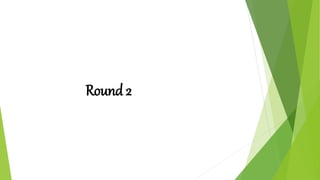 Round 2
 