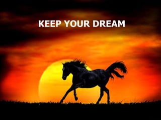 KEEP YOUR DREAM 