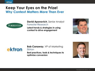 Keep Your Eyes on the Prize!

Why Context Matters More Than Ever
David Aponovich, Senior Analyst
Forrester Research
Latest...