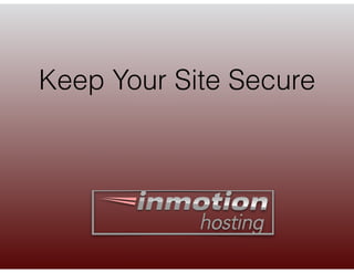 Keep Your Site Secure
 
