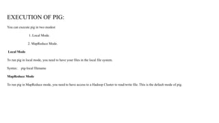 Running, execution and HDFS(Hadoop distributed file system)in pig | PPTX