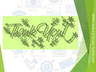 KIRTIGUPTA,PGTCS,KVNTPCDADRI
 