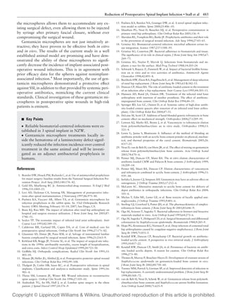 Reduction of Postoperative Spinal Implant Infection • Stall et al 483

the microspheres allows them to accommodate any ex-                                  15. Poelstra KA, Barekzi NA, Grainger DW, et al. A novel spinal implant infec-
                                                                                         tion model in rabbits. Spine 2000;25:406 –10.
isting surgical defect, even allowing them to be injected                            16. Maathuis PG, Neut D, Busscher HJ, et al. Perioperative contamination in
by syringe after primary fascial closure, without ever                                   primary total hip arthroplasty. Clin Orthop Relat Res 2005;136 –9.
compromising the surgical wound.                                                     17. Sheridan RL, Tompkins RG, Burke JF. Prophylactic antibiotics and their role
                                                                                         in the prevention of surgical wound infection. Adv Surg 1994;27:43– 65.
    Gentamicin microspheres are not just intuitively at-
                                                                                     18. Gristina AG. Biomaterial-centered infection: microbial adhesion versus tis-
tractive; they have proven to be effective both in vitro                                 sue integration. Science 1987;237:1588 –95.
and in vivo. The results of the current study in a well                              19. Gristina AG, Costerton JW. Bacterial adherence to biomaterials and tissue.
established animal model are promising and have dem-                                     The signiﬁcance of its role in clinical sepsis. J Bone Joint Surg Am 1985;67:
                                                                                         264 –73.
onstrated the ability of these microspheres to signiﬁ-                               20. Gristina AG, Naylor P, Myrvik Q. Infections from biomaterials and im-
cantly decrease the incidence of implant-associated post-                                plants: a race for the surface. Med Prog Technol 1988;14:205–24.
operative wound infections. This is in agreement with                                21. Schwank S, Rajacic Z, Zimmerli W, et al. Impact of bacterial bioﬁlm forma-
                                                                                         tion on in vitro and in vivo activities of antibiotics. Antimicrob Agents
prior efﬁcacy data for the spheres against nonimplant-                                   Chemother 1998;42:895– 8.
associated infection.4 Most importantly, the use of gen-                             22. Buchholz HW, Elson RA, Engelbrecht E, et al. Management of deep infection
tamicin microspheres demonstrated a protective effect                                    of total hip replacement. J Bone Joint Surg Br 1981;63-B:342–53.
                                                                                     23. Duncan CP, Masri BA. The role of antibiotic-loaded cement in the treatment
against SSI, in addition to that provided by systemic peri-
                                                                                         of an infection after a hip replacement. Instr Course Lect 1995;44:305–13.
operative antibiotics, mimicking the current clinical                                24. Hanssen AD, Rand JA, Osmon DR. Treatment of the infected total knee
standards. Clinical investigation of these gentamicin mi-                                arthroplasty with insertion of another prosthesis. The effect of antibiotic-
crospheres in postoperative spine wounds in high-risk                                    impregnated bone cement. Clin Orthop Relat Res 1994;44 –55.
                                                                                     25. Springer BD, Lee GC, Osmon D, et al. Systemic safety of high-dose antibi-
patients is eminent.                                                                     otic-loaded cement spacers after resection of an infected total knee arthro-
                                                                                         plasty. Clin Orthop Relat Res 2004;47–51.
                                                                                     26. DeLuise M, Scott CP. Addition of hand-blended generic tobramycin in bone
        Key Points                                                                       cement: effect on mechanical strength. Orthopedics 2004;27:1289 –91.
                                                                                     27. Lawson KJ, Marks KE, Brems J, et al. Vancomycin vs tobramycin elution
    ● Reliable biomaterial-centered infections were es-                                  from polymethylmethacrylate: an in vitro study. Orthopedics 1990;13:
                                                                                         521– 4.
    tablished in 3 spinal implant in NZW.
                                                                                     28. Lewis G, Janna S, Bhattaram A. Inﬂuence of the method of blending an
    ● Gentamicin microsphere treatments locally in-                                      antibiotic powder with an acrylic bone cement powder on physical, mechan-
    side the hematoma of a laminectomy defect signif-                                    ical, and thermal properties of the cured cement. Biomaterials 2005;26:
    icantly reduced the infection incidence over control                                 4317–25.
                                                                                     29. Neut D, van de Belt H, van Horn JR, et al. The effect of mixing on gentamicin
    treatment in the same animal and will be investi-                                    release from polymethylmethacrylate bone cements. Acta Orthop Scand
    gated as an adjunct antibacterial prophylaxis in                                     2003;74:670 – 6.
    humans.                                                                          30. Penner MJ, Duncan CP, Masri BA. The in vitro elution characteristics of
                                                                                         antibiotic-loaded CMW and Palacos-R bone cements. J Arthroplasty 1999;
                                                                                         14:209 –14.
References                                                                           31. Penner MJ, Masri BA, Duncan CP. Elution characteristics of vancomycin
                                                                                         and tobramycin combined in acrylic bone-cement. J Arthroplasty 1996;11:
 1. Bratzler DW, Houck PM, Richards C, et al. Use of antimicrobial prophylaxis           939 – 44.
    for major surgery: baseline results from the National Surgical Infection Pre-    32. Isefuku S, Joyner CJ, Simpson AH. Gentamicin may have an adverse effect on
    vention Project. Arch Surg 2005;140:174 – 82.                                        osteogenesis. J Orthop Trauma 2003;17:212– 6.
 2. Gold HS, Moellering RC Jr. Antimicrobial-drug resistance. N Engl J Med           33. McLaren AC. Alternative materials to acrylic bone cement for delivery of
    1996;335:1445–53.                                                                    depot antibiotics in orthopaedic infections. Clin Orthop Relat Res 2004;
 3. Levi AD, Dickman CA, Sonntag VK. Management of postoperative infec-                  101– 6.
    tions after spinal instrumentation. J Neurosurg 1997;86:975– 80.                 34. Miclau T, Edin ML, Lester GE, et al. Bone toxicity of locally applied ami-
 4. Poelstra KA, Vaccaro AR, Albert TA, et al. Gentamicin microspheres for               noglycosides. J Orthop Trauma 1995;9:401– 6.
    infection prophylaxis in the rabbit spine. In: 53rd Orthopaedic Research
                                                                                     35. Sterling GJ, Crawford S, Potter JH, et al. The pharmacokinetics of simplex-
    Society (ORS) Meeting; February 10 –14, 2007; San Diego, CA.
                                                                                         tobramycin bone cement. J Bone Joint Surg Br 2003;85:646 –9.
 5. Bozic KJ, Ries MD. The impact of infection after total hip arthroplasty on
                                                                                     36. Oga M, Arizono T, Sugioka Y. Bacterial adherence to bioinert and bioactive
    hospital and surgeon resource utilization. J Bone Joint Surg Am 2005;87:
                                                                                         materials studied in vitro. Acta Orthop Scand 1993;64:273– 6.
    1746 –51.
                                                                                     37. Oga M, Sugioka Y, Hobgood CD, et al. Surgical biomaterials and differential
 6. Sculco TP. The economic impact of infected total joint arthroplasty. Instr
                                                                                         colonization by Staphylococcus epidermidis. Biomaterials 1988;9:285–9.
    Course Lect 1993;42:349 –51.
                                                                                     38. Hope PG, Kristinsson KG, Norman P, et al. Deep infection of cemented total
 7. Calderone RR, Garland DE, Capen DA, et al. Cost of medical care for
                                                                                         hip arthroplasties caused by coagulase-negative staphylococci. J Bone Joint
    postoperative spinal infections. Orthop Clin North Am 1996;27:171– 82.
 8. Glassman SD, Dimar JR, Puno RM, et al. Salvage of instrumental lumbar                Surg Br 1989;71:851–5.
    fusions complicated by surgical wound infection. Spine 1996;21:2163–9.           39. Kendall RW, Duncan CP, Beauchamp CP. Bacterial growth on antibiotic-
 9. Kirkland KB, Briggs JP, Trivette SL, et al. The impact of surgical-site infec-       loaded acrylic cement. A prospective in vivo retrieval study. J Arthroplasty
    tions in the 1990s: attributable mortality, excess length of hospitalization,        1995;10:817–22.
    and extra costs. Infect Control Hosp Epidemiol 1999;20:725–30.                   40. Kendall RW, Duncan CP, Smith JA, et al. Persistence of bacteria on antibi-
10. Grifﬁths HJ. Orthopedic complications. Radiol Clin North Am 1995;33:                 otic loaded acrylic depots. A reason for caution. Clin Orthop Relat Res
    401–10.                                                                              1996;273– 80.
11. Massie JB, Heller JG, Abitbol JJ, et al. Postoperative posterior spinal wound    41. Thomes B, Murray P, Bouchier-Hayes D. Development of resistant strains of
    infections. Clin Orthop Relat Res 1992;99 –108.                                      Staphylococcus epidermidis on gentamicin-loaded bone cement in vivo.
12. Thalgott JS, Cotler HB, Sasso RC, et al. Postoperative infections in spinal          J Bone Joint Surg Br 2002;84:758 – 60.
    implants. Classiﬁcation and analysis–a multicenter study. Spine 1991;16:         42. Tunney MM, Patrick S, Gorman SP, et al. Improved detection of infection in
    981– 4.                                                                              hip replacements. A currently underestimated problem. J Bone Joint Surg Br
13. Theiss SM, Lonstein JE, Winter RB. Wound infections in reconstructive                1998;80:568 –72.
    spine surgery. Orthop Clin North Am 1996;27:105–10.                              43. van de Belt H, Neut D, Schenk W, et al. Gentamicin release from polymeth-
14. Andreshak TG, An HS, Hall J, et al. Lumbar spine surgery in the obese                ylmethacrylate bone cements and Staphylococcus aureus bioﬁlm formation.
    patient. J Spinal Disord 1997;10:376 –9.                                             Acta Orthop Scand 2000;71:625–9.
 