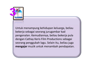 Untuk menampung kehidupan keluarga, beliau 
bekerja sebagai seorang jurugambar kad 
bekerja sebagai seorang jurugambar kad
pengenalan. Kemudiannya, beliau bekerja pula 
dengan Cathay Keris Film Productions sebagai
dengan Cathay Keris Film Productions sebagai 
seorang penggubah lagu. Selain itu, beliau juga 
mengajar muzik untuk menambah pendapatan.
          muzik untuk menambah pendapatan.
 