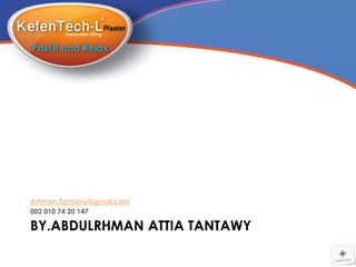 Arhman.Tantawy@gmail.com
002 010 74 20 147

BY.ABDULRHMAN ATTIA TANTAWY
 