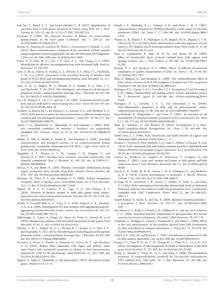 Prado et al. Milk keﬁr
Kok-Tas, T., Ekinci, F. Y., and Guzel eSeydim, Z. B. (2012). Identiﬁcation of
microbial ﬂora in keﬁr grains produced in Turkey using PCR. Int. J. Dairy
Technol. 65, 126–131. doi: 10.1111/j.1471-0307.2011.00733.x
Kooiman, P. (1968). The chemical structure of keﬁran, the water-soluble
polysaccharide of the keﬁr grain. Carbohydr. Res. 7, 220–221. doi:
10.1016/S0008-6215(00)81138-6
Korsak, N., Taminiau, B., Leclercq, M., Nezer, C., Crevecoeur, S., Ferauche, C., et al.
(2015). Short communication: evaluation of the microbiota of keﬁr samples
using metagenetic analysis targeting the 16S and 26S ribosomal DNA fragments.
J. Dairy Sci. 98, 3684–3689. doi: 10.3168/jds.2014-9065
Kwon, C. S., Park, M. Y., Cho, J. S., Choi, S. T., and Chang, D. S. (2003).
Identiﬁcation of eﬀective microorganisms from keﬁr fermented milk. Food Sci.
Biotechnol. 12, 476–479.
Leite, A. M. O., Mayoa, B., Rachid, C. T., Peixoto, R. S., Silva, J. T., Paschoalin,
V. M., et al. (2012). Assessment of the microbial diversity of Brazilian keﬁr
grains by PCR-DGGE and pyrosequencing analysis. Food Microbiol. 31, 215–
221. doi: 10.1016/j.fm.2012.03.011
Leite, A. M. O., Miguel, M. A., Peixoto, R. S., Rosado, A. S., Silva, J. T.,
and Paschoalin, V. M. (2013). Microbiological, technological and therapeutic
properties of keﬁr: a natural probiotic beverage. Braz. J. Microbiol. 44, 341–349.
doi: 10.1590/S1517-83822013000200001
Liu, J. R., Wang, S. Y., Lin, Y. Y., and Lin, C. W. (2002). Antitumor activity of milk,
keﬁr and soya milk keﬁr in tumor bearing mice. Nutr. Cancer 44, 183–187. doi:
10.1207/S15327914NC4402_10
Londero, A., Hamet, M. F., De Antoni, G. L., Garrote, G. L., and Abraham, A. G.
(2012). Keﬁr grains as a starter for whey fermentation at diﬀerent temperatures:
chemical and microbiological characterisation. J. Dairy Res. 79, 262–271. doi:
10.1017/S0022029912000179
Lopitz, F. O., Rementeria, A., Elguezabal, N., and Garaizar, J. (2006). Keﬁr:
una comunidad simbiótica de bacterias y levaduras con propiedades
saludables. Rev. Iberoam. Micol. 23, 67–74. doi: 10.1016/S1130-1406(06)70
016-X
Maeda, H., Zhu, X., Suzuki, S., Suzuki, K., and Kitamura, S. (2004). Structural
characterization and biological activities of an exopolysaccharide keﬁran
produced by Lactobacillus keﬁranofaciens WT-2B(T). J. Agric. Food Chem. 52,
5533–5538. doi: 10.1021/jf049617g
Magalhães, K. T., Pereira, G. V. M., Campos, C. R., Dragone, G., and
Schwan, R. F. (2011). Brazilian keﬁr: structure, microbial communities and
chemical composition. Braz. J. Microbiol. 42, 693–702. doi: 10.1590/S1517-
838220110002000034
McCue, P. P., and Shetty, K. (2005). Phenolic antioxidant mobilization during
yogurt production from soymilk using Keﬁr cultures. Process Biochem. 40,
1791–1797. doi: 10.1016/j.procbio.2004.06.067
Medrano, M., Pérez, P. F., and Abraham, A. G. (2008). Keﬁran antagonizes
cytopathic eﬀects of Bacillus cereus extracellular factors. Int. J. Food Microbiol.
122, 1–7. doi: 10.1016/j.ijfoodmicro.2007.11.046
Miguel, M. G. C. P., Cardoso, P. G., Lago, L. A., and Schwan, R. F.
(2010). Diversity of bacteria present in milk keﬁr grains using culture-
dependent and culture-independent methods. Food Res. Int. 43, 1523–1528. doi:
10.1016/j.foodres.2010.04.031
Mobili, P., Serradell Mde, L. A., Trejo, S. A., Avilés Puigvert, F. X., Abraham,
A. G., et al. (2009). Heterogeneity of S-layer proteins from aggregating and non-
aggregating Lactobacillus keﬁr strains. Antonie Van Leeuwenhoek 95, 363–372.
doi: 10.1007/s10482-009-9322-y
Nalbantoglu, U., Cakar, A., Dogan, H., Abaci, N., Ustek, D., Sayood, K., et al.
(2014). Metagenomic analysis of the microbial community in keﬁr grains. Food
Microbiol. 41, 42–51. doi: 10.1016/j.fm.2014.01.014
Oliveira, A. M. L., Miguel, M. A. L., Peixoto, R. S., Rosado, A. S., Silva, J. T.,
and Paschoalin, V. M. F. (2013). Microbiological, technological and therapeutic
properties of keﬁr: a natural probiotic beverage. Braz. J. Microbiol. 44, 341–349.
doi: 10.1590/S1517-83822013000200001
Piermaria, J., Bosch, A., Pinotti, A., Yantorno, O., Garcia, M. A., and Abraham,
A. G. (2010). Keﬁran ﬁlms plasticized with sugars and polyols: water
vapor barrier and mechanical properties in relation to their microstructure
analyzed by ATR/ FT-IR spectroscopy. Food Hydrocoll. 25, 1261–1269. doi:
10.1016/j.foodhyd.2010.11.024
Pogaˇci´c, T., Sinko, S., Zamberlin, S., and Samarzija, D. (2013). Microbiota of keﬁr
grains. Mljekarstvo 63, 3–14.
Powell, J. E., Witthuhn, R. C., Todorov, S. D., and Dicks, L. M. T. (2007).
Characterization of bacteriocin ST8KF produced by a keﬁr isolate Lactobacillus
plantarum ST8KF. Int. Dairy J. 17, 190–198. doi: 10.1016/j.idairyj.2006.0
2.012
Punaro, G. R., Maciel, F. R., Rodrigues, A. M., Rogero, M. M., Bogsan, C. S. B.,
Oliveira, M. N., et al. (2014). Keﬁr administration reduced progression of renal
injury in STZ-diabetic rats by lowering oxidative stress. Nitric Oxide 37, 53–60.
doi: 10.1016/j.niox.2013.12.012
Raja, A., Gajalakshmi, P., Raja, M. M. M., and Imran, M. M. (2009).
Eﬀect of Lactobacillus laceis cremoris isolated from Keﬁr against food
spoilage bacteria. Am. J. Food Technol. 4, 201–209. doi: 10.3923/ajft.2009.2
01.209
Rimada, P. S., and Abraham, A. G. (2006). Eﬀects of diﬀerent fermentation
parameters on quality characteristics of keﬁr. Int. Dairy J. 16, 33–39. doi:
10.3168/jds.2012-5753
Rizk, S., Maalouf, K., and Baydoun, E. (2009). The Antiproliferative eﬀect of
keﬁr cell-free fraction on HuT-102 malignant T lymphocytes. Clin. Lymphoma
Myeloma 9, 198–203. doi: 10.3816/CLM.2009.s.012
Rodrigues, K. L., Caputo, L. R. G., Carvalho, J. C. T., Evangelista, J., and Schneedorf,
J. M. (2005a). Antimicrobial and healing activity of keﬁr and keﬁran extract.
Int. J. Antimicrob. Agents 25, 404–408. doi: 10.1016/j.ijantimicag.2004.0
9.020
Rodrigues, K. L., Carvalho, J. C. T., and Schneedorf, J. M. (2005b).
Anti-inﬂammatory properties of keﬁr and its polysaccharide extract.
Inﬂammopharmacology 13, 485–492. doi: 10.1163/156856005774649395
Ruas-Madiedo, P., Hugenholtz, J., and Zoon, P. (2002). An overview of the
functionality of exopolysaccharides produced by lacti acid bacteria. Int. Dairy
J. 12, 163–171. doi: 10.1016/S0958-6946(01)00160-1
Saija, N., Welman, A., and Bennett, R. (2010). Development of a dairy-
based exopolysaccharide bioingredient. Int. Dairy J. 20, 603–608. doi:
10.1016/j.idairyj.2010.03.011
Saloﬀ-Coste, C. J. (1996). Keﬁr. Nutritional and health beneﬁts of yoghurt and
fermented milks. Dannone World Newsl. 11, 1–7.
Seraﬁni, F., Turroni, P., Ruas-Madiedo, G. A., Lugli, C., Milani, S., Duranti, N., et al.
(2014). Keﬁr fermented milk and keﬁran promote growth of Biﬁdobacterium
biﬁdum PRL2010 and modulate its gene expression. Int. J. Food Microbiol. 178,
50–59. doi: 10.1016/j.ijfoodmicro.2014.02.024
Simova, E., Beshkova, D., Angelov, A., Hristozova, T., Frengova, G., and
Spasov, Z. (2002). Lactic acid bacteria and yeasts in keﬁr grains and keﬁr
made from them. J. Ind. Microbiol. Biotechnol. 28, 1–6. doi: 10.1038/sj.jim.70
00186
Soccol, C. R., Prado, M. R. M., Garcia, L. M. B., Rodrigues, C., and Medeiros,
A. B. P. (2014). Current developments in probiotics. J. Microb. Biochem.
Technol. 7, 011–020. doi: 10.4172/1948-5948.1000175
St-Onge, M. P., Farnworth, E. R., Savard, T., Chabot, D., Mafu, A., and Jones,
P. J. (2002). Keﬁr consumption does not alter plasma lipid levels or cholesterol
fractional synthesis rates relative to milk in hyperlipidemic men: a randomized
controlled trial. BMC Complement. Altern. Med. 2:1. doi: 10.1186/1472-
6882-2-1
Suresh Kumar, A., Mody, K., and Jha, B. (2008). Bacterial exopolysaccharides –
a perception. J. Basic Microbiol. 47, 103–117. doi: 10.1002/jobm.20061
0203
Van Hijum, S. A., Kralj, S., Ozimek, L. K., Dijkhuizen, L., and Van Geel-Achutten,
I. G. (2006). Structural-function relationships of glucansucrases and fructan
enzymes from lactic acid bacteria. Microbiol. J. Biol. Macromol. 70, 157–176.
Vinderola, G., Perdigon, G., Duarte, J., Farnworth, E., and Matar, C. (2006). Eﬀects
of the oral administration of the products derived from milk fermentation
by keﬁr microﬂora on immune stimulation. J. Dairy Res. 73, 472–479. doi:
10.1017/S002202990600197X
Vujiˇciˇc, I. F., Vuli´c, M., and Könyves, T. (1992). Assimilation of cholesterol in milk
by keﬁr cultures. Biotechnol. Lett. 14, 847–850. doi: 10.1007/BF01029151
Wang, S. Y., Chen, K. N., Lo, Y. M., Chiang, M. L., Chen, H. C., Liu, J. R., et al.
(2012). Investigation of microorganisms involved in biosynthesis of the keﬁr
grain. Food Microbiol. 32, 274–285. doi: 10.1016/j.fm.2012.07.001
Wang, Y., Ahmed, Z., Feng, W., Li, C., and Song, S. (2008). Physicochemical
properties of exopolysaccharide produced by Lactobacillus keﬁranofaciens
ZW3 isolated from Tibet keﬁr. Int. J. Biol. Macromol. 43, 283–288. doi:
10.1016/j.ijbiomac.2008.06.011
Frontiers in Microbiology | www.frontiersin.org 9 October 2015 | Volume 6 | Article 1177
 