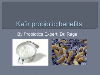 By Probiotics Expert: Dr. Raga

 
